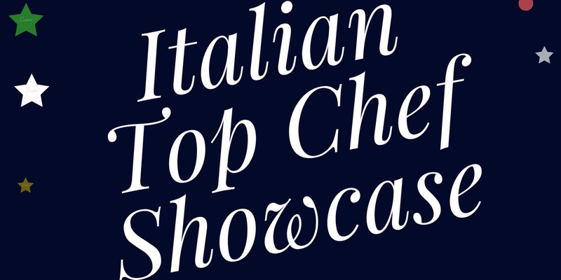 Italian Top Chef Showcase
